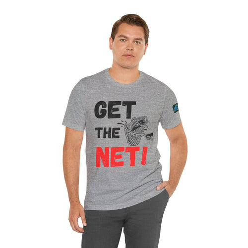 Get The Net! Fishing T‑Shirt — Funny Angler Tee with Bass Net Graphic