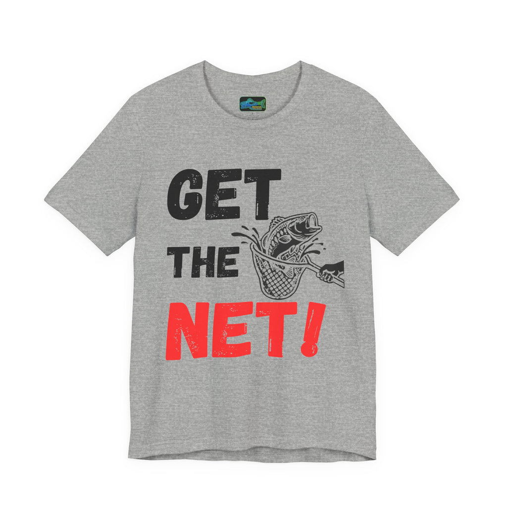 Get The Net! Fishing T‑Shirt — Funny Angler Tee with Bass Net Graphic
