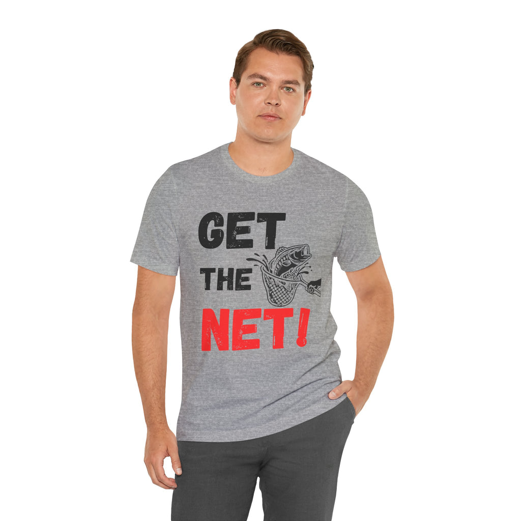 Get The Net! Fishing T‑Shirt — Funny Angler Tee with Bass Net Graphic