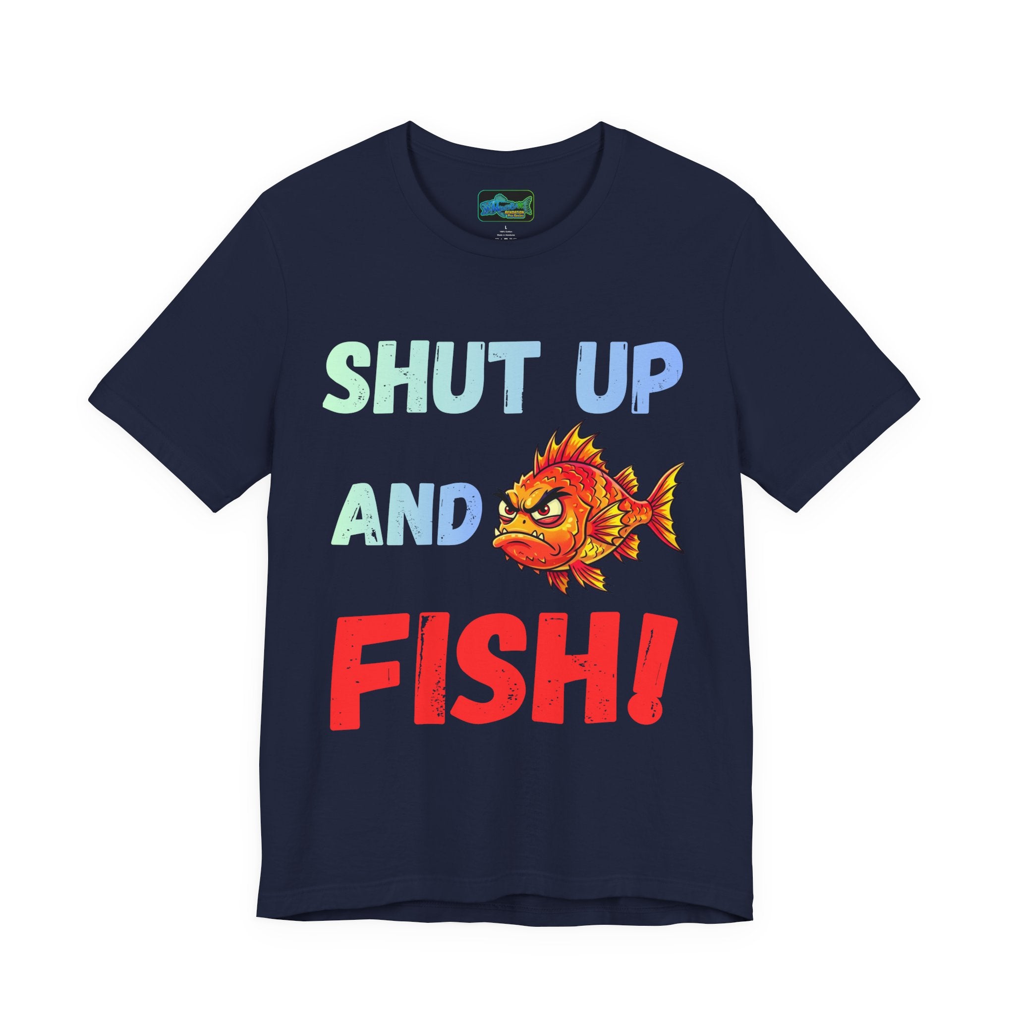 Shut Up and Fish T-Shirt — Funny Fishing Graphic Tee