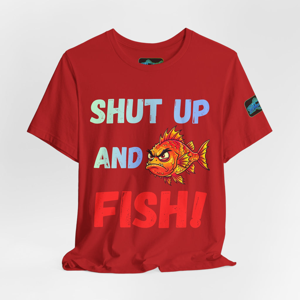 Shut Up and Fish T-Shirt — Funny Fishing Graphic Tee