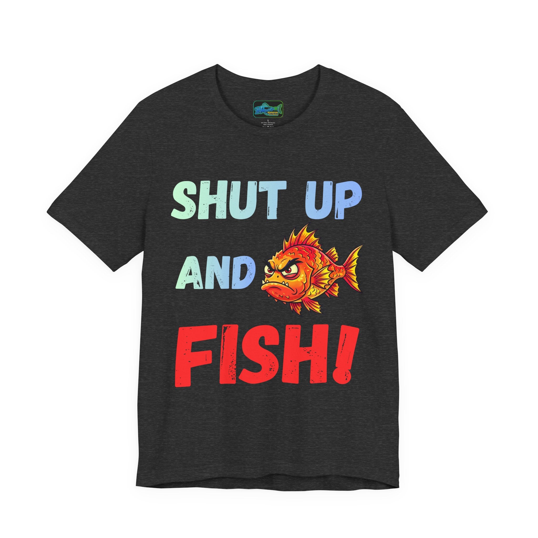 Shut Up and Fish T-Shirt — Funny Fishing Graphic Tee