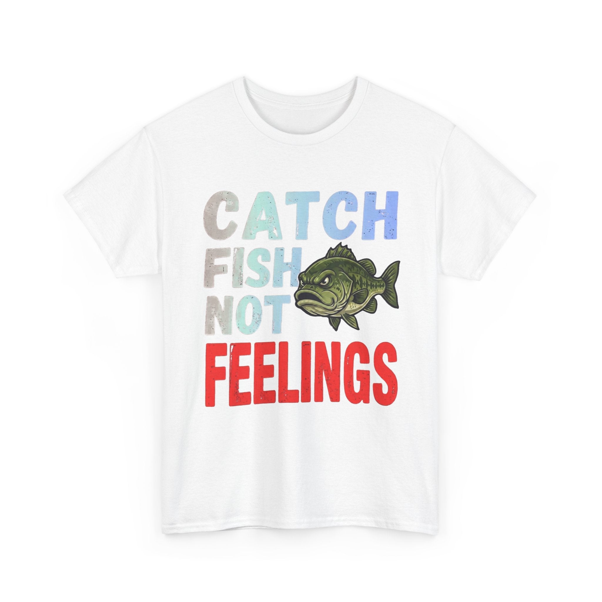 Catch Fish Not Feelings T-Shirt – Funny Fishing Graphic Tee